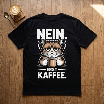 Nein. Erst Kaffee - Classic Tee